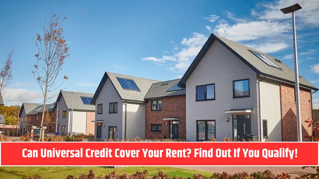 Can Universal Credit Cover Your Rent Find Out If You Qualify!