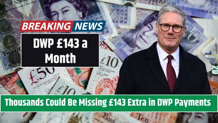 DWP £143 a Month Thousands Could Be Missing £143 Extra in DWP Payments