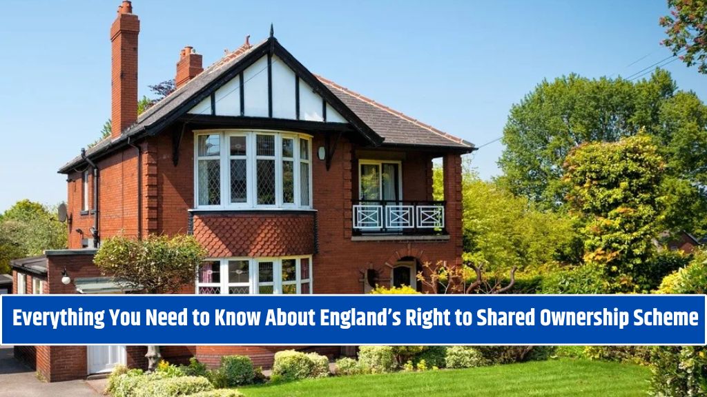 Everything You Need to Know About England’s Right to Shared Ownership Scheme
