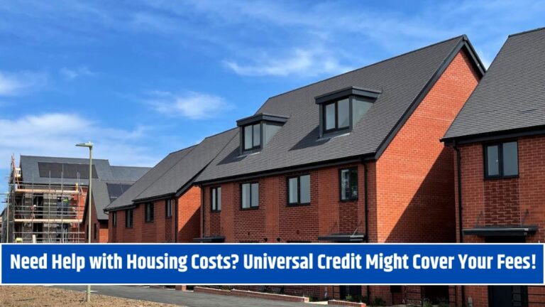 Need Help with Housing Costs Universal Credit Might Cover Your Fees!