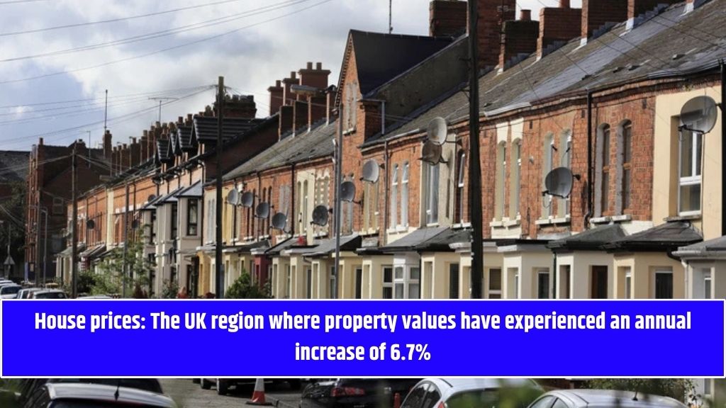 House prices: The UK region where property values have experienced an annual increase of 6.7%