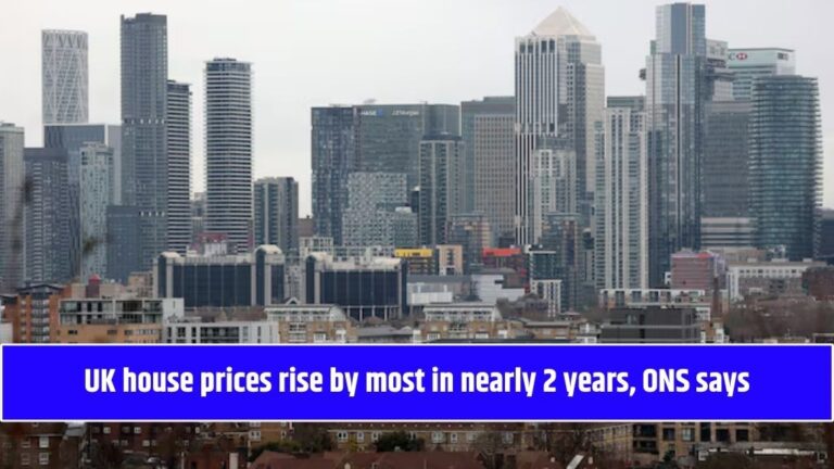UK house prices rise by most in nearly 2 years, ONS says